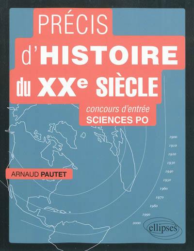 Précis d'histoire du XXe siècle : concours d'entrée Sciences Po