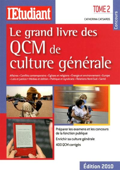 Le grand livre des QCM de culture générale. Vol. 2. Affaires, conflits contemporains, Eglises et religions, énergie et environnement, Europe, lois et justice, médias et édition, politique et syndicats, relations Nord-Sud, santé