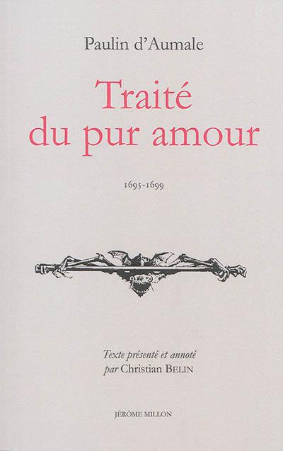 Traité du pur amour : 1695-1699