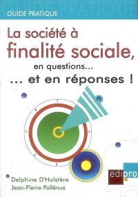 La société à finalité sociale, en questions... et en réponses !