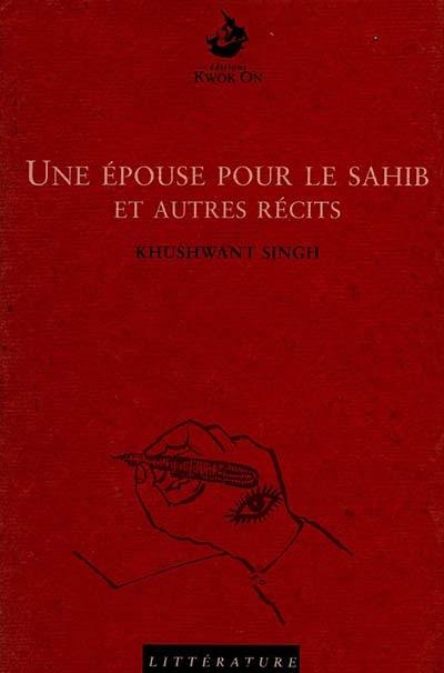 Une épouse pour le Sahib : et autres récits