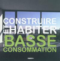 Construire et habiter basse consommation : BBC effinergie