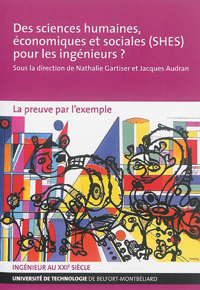 Des sciences humaines, économiques et sociales (SHES) pour les ingénieurs ? : la preuve par l'exemple