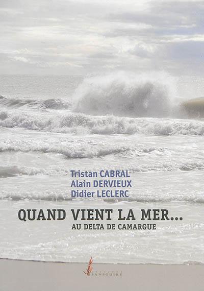 Quand vient la mer... : au delta de Camargue