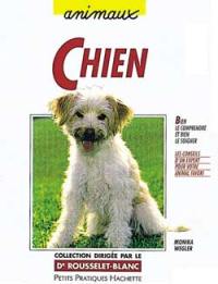 Le Chien : bien le comprendre et bien le soigner