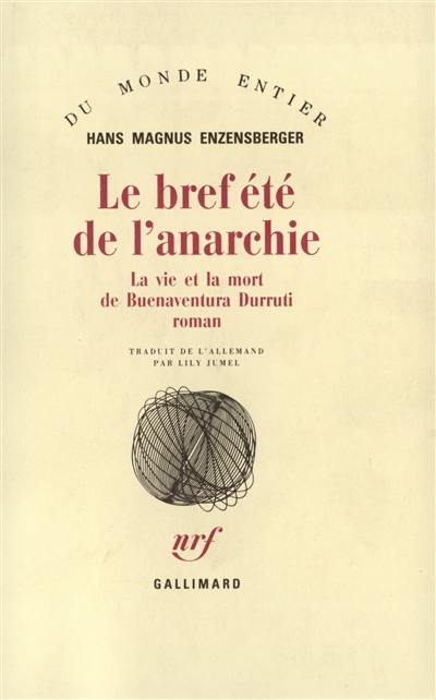 Le bref été de l'anarchie : la vie et la mort de Buenaventura Durruti