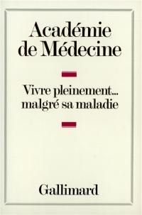 Vivre pleinement malgré sa maladie