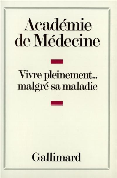 Vivre pleinement malgré sa maladie Vivre pleinement malgré sa maladie