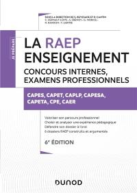 La RAEP enseignement : concours internes, examens professionnalisés : Capes, Capet, CAPLP, Capesa, Capeta, CPE, CAER