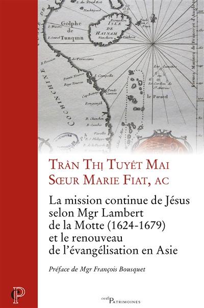 La mission continue de Jésus selon Mgr Lambert de La Motte (1624-1679) et le renouveau de l'évangélisation en Asie