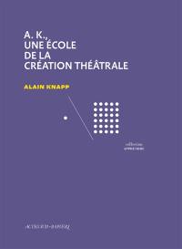 AK, une école de la création théâtrale