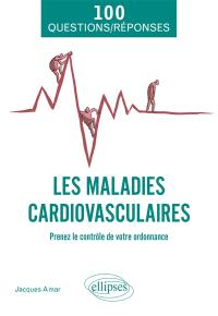 Les maladies cardiovasculaires : prenez le contrôle de votre ordonnance