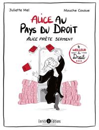 Alice au pays du droit. Vol. 1. Alice au pays du droit : Alice prête serment