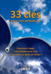 33 clés pour une période clé : comment réagir individuellement face à une crise ou après un échec ?