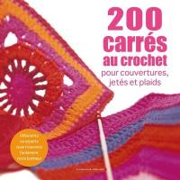 200 carrés au crochet : pour couvertures, jetés et plaids