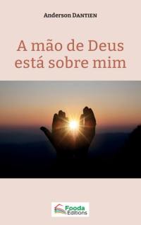 A mao de Deus esta sobre mim