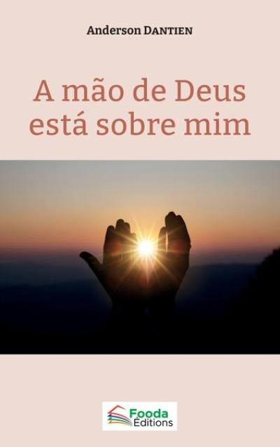 A mao de Deus esta sobre mim