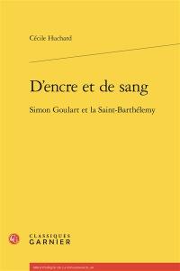 D'encre et de sang : Simon Goulart et la Saint-Barthélemy