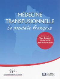 La médecine transfusionnelle : le modèle français