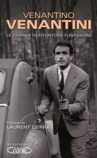 Le dernier des tontons flingueurs : autobiographie