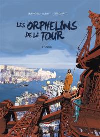 Les orphelins de la tour. Vol. 2. Alice