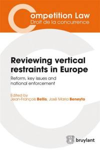 Reviewing vertical restraints in Europe : reform, key issues and national enforcement