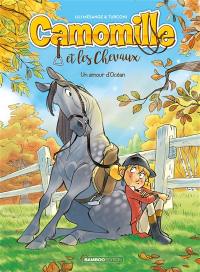 Camomille et les chevaux. Vol. 1. Un amour d'Océan