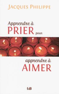 Apprendre à prier pour apprendre à aimer