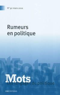 Mots : les langages du politique, n° 92. Rumeurs en politique