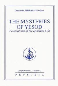 Complete works. Vol. 7. The mysteries of Yesod : foundations of the spiritual life