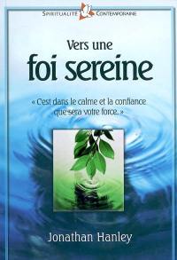 Vers une foi sereine : c'est dans le calme et la confiance que sera votre force