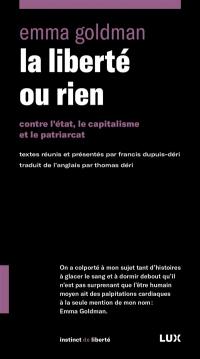 La liberté ou rien : Contre l'Etat, le capitalisme et le patriarcat