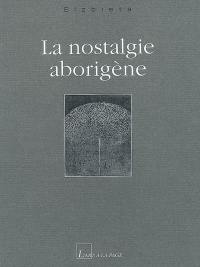 La nostalgie aborigène : récit