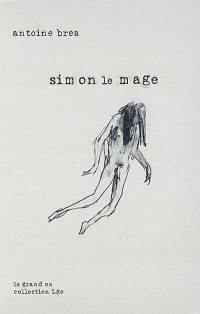 Simon le mage : & autres poèmes