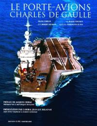 Le porte-avions Charles-de-Gaulle. Vol. 1