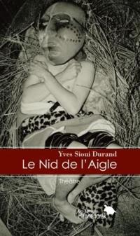 Le nid de l'aigle : adaptation libre des récits mythiques des peuples sibériens, mongols, yana, modoc et klamath