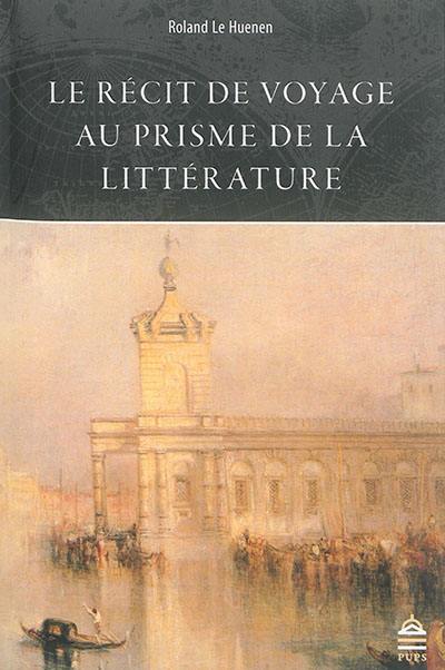 Le récit de voyage au prisme de la littérature