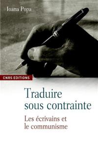 Traduire sous contraintes : littérature et communisme (1947-1989)