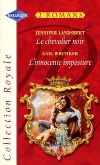 Le chevalier noir. L'innoncente imposture