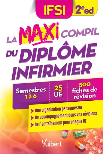 La maxi compil du diplôme infirmier : IFSI : semestres 1 à 6, 25 UE, 500 fiches de révision