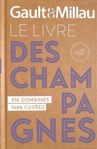 Gault & Millau : le livre des champagnes 2025 : 316 domaines, 1.466 cuvées