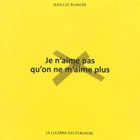 Je n'aime pas qu'on ne m'aime plus