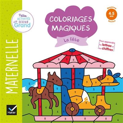 La fête : coloriages magiques maternelle moyenne section, 4-5 ans