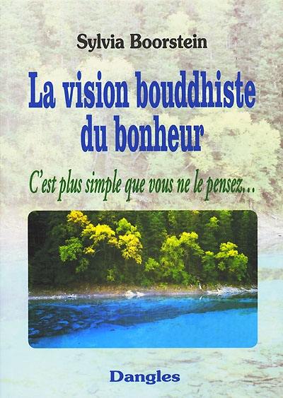 La vision bouddhiste du bonheur : c'est plus simple que vous ne le pensez...