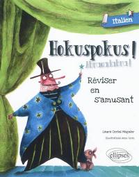 Hokuspokus ! : italien, réviser en s'amusant : A1-A2