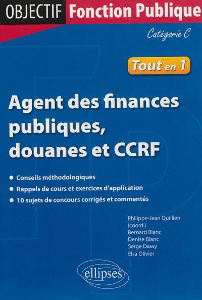 Agent des finances publiques, douanes et CCRF : catégorie C : tout en 1