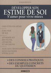 Développer son estime de soi : s'aimer pour vivre mieux