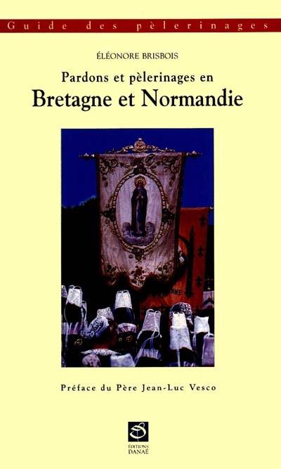 Pardons et pèlerinages en Bretagne et Normandie