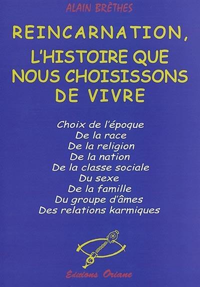 Réincarnation, l'histoire que nous choisissons de vivre