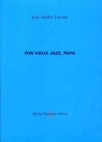 Ton vieux jazz, papa